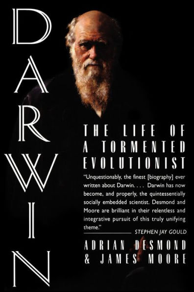 Darwin: The Life of a Tormented Evolutionist by Adrian Desmond, James ...