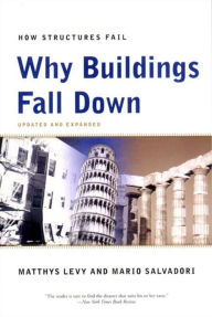 Title: Why Buildings Fall Down: Why Structures Fail, Author: Matthys Levy