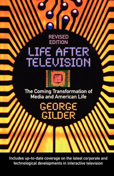 Life After Television: The Coming Transformation of Media and American Life