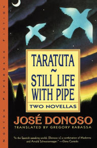 Title: Taratuta and Still Life with Pipe: Two Novellas, Author: José Donoso