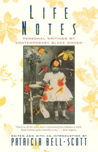 Title: Life Notes: Personal Writings by Contemporary Black Women, Author: Patricia Bell-Scott
