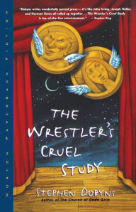 Title: The Wrestler's Cruel Study, Author: Stephen Dobyns