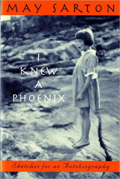 I Knew a Phoenix: Sketches for an Autobiography