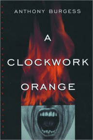 Title: A Clockwork Orange, Author: Anthony Burgess