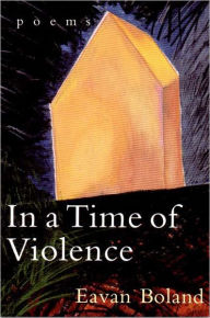 Title: In a Time of Violence, Author: Eavan Boland