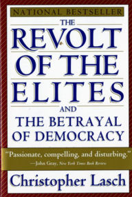 Title: The Revolt of the Elites and the Betrayal of Democracy, Author: Christopher Lasch
