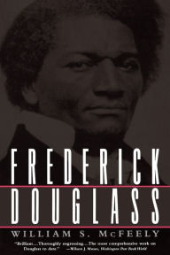 Title: Frederick Douglass, Author: William S. McFeely