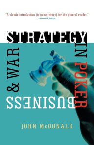 Title: Strategy in Poker, Business & War, Author: John McDonald