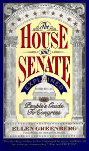 Title: The House and Senate Explained: The People's Guide to Congress, Author: Ellen Greenberg