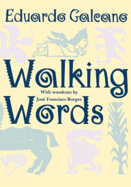 Title: Walking Words, Author: Eduardo Galeano