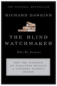 Title: The Blind Watchmaker: Why the Evidence of Evolution Reveals a Universe without Design / Edition 1, Author: Richard Dawkins