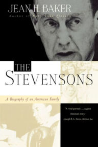Title: The Stevensons: A Biography of an American Family, Author: Jean Harvey Baker