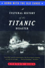 Down with the Old Canoe: A Cultural History of the Titanic Disaster