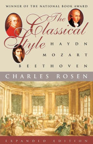 Title: Classical Style: Haydn, Mozart, Beethoven, Author: Charles Rosen