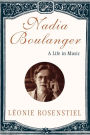 Nadia Boulanger: A Life in Music