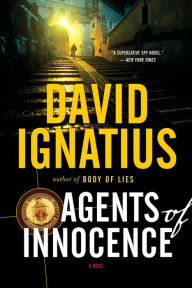 Title: Agents of Innocence: A Novel, Author: David Ignatius