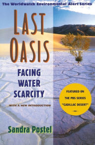 Title: Last Oasis: Facing Water Scarcity, Author: Sandra Postel