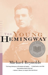 Title: The Young Hemingway, Author: Michael Reynolds