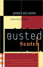 Busted Scotch: Selected Stories