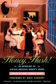 Title: Honey, Hush!: An Anthology of African American Women's Humor, Author: Daryl Cumber Dance