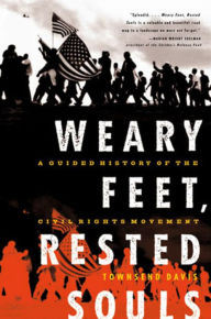 Title: Weary Feet, Rested Souls: A Guided History of the Civil Rights Movement, Author: Townsend Davis