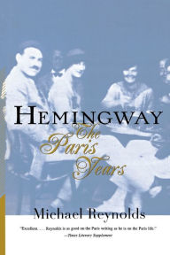 Title: Hemingway: The Paris Years, Author: Michael Reynolds