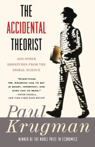 Title: The Accidental Theorist: And Other Dispatches from the Dismal Science, Author: Paul Krugman