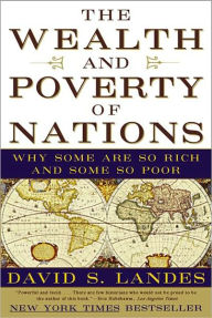 Title: The Wealth and Poverty of Nations: Why Some Are So Rich and Some So Poor, Author: David S. Landes