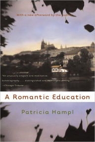 Title: A Romantic Education, Author: Patricia Hampl