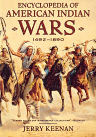 Title: Encyclopedia of American Indian Wars: 1492-1890, Author: Jerry Keenan