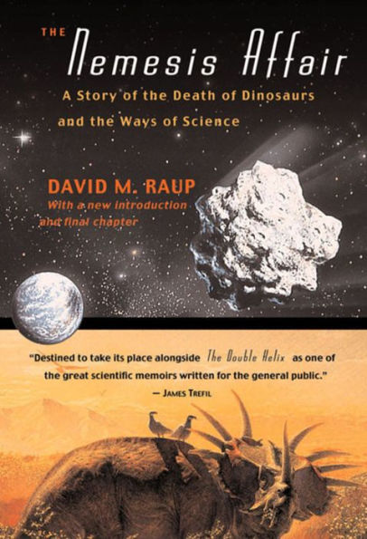 The Nemesis Affair: A Story of the Death of Dinosaurs and the Ways of Science / Edition 2