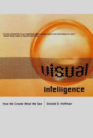 Title: Visual Intelligence: How We Create What We See, Author: Donald Hoffman