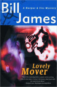 Title: Lovely Mover (Harpur and Iles Series #15), Author: Bill James