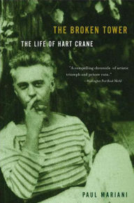 Title: The Broken Tower: The Life of Hart Crane, Author: Paul Mariani