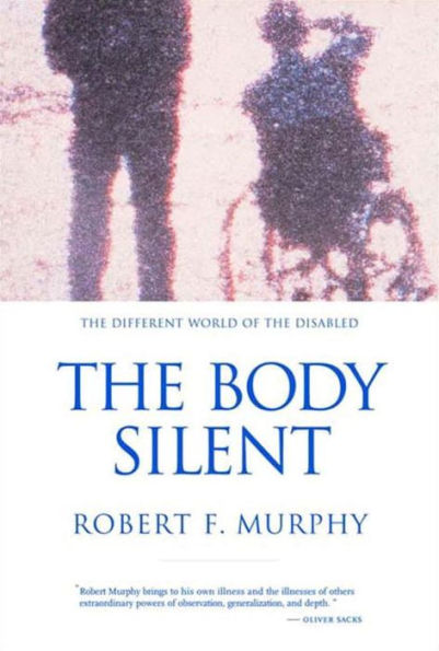 The Body Silent: The Different World of the Disabled