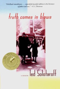 Title: Truth Comes in Blows: A Memoir, Author: Ted Solotaroff