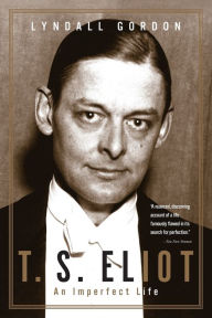 Title: T. S. Eliot: An Imperfect Life, Author: Lyndall Gordon