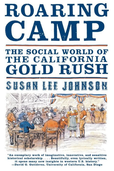Roaring Camp: the Social World of California Gold Rush