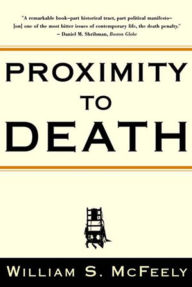 Title: Proximity to Death, Author: William S. McFeely