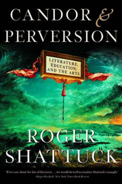 Candor and Perversion: Literature, Education, and the Arts