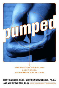 Title: Pumped: Straight Facts for Athletes about Drugs, Supplements and Training, Author: Cynthia Kuhn