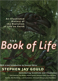 Title: The Book of Life: An Illustrated History of the Evolution of Life on Earth / Edition 2, Author: Stephen Jay Gould