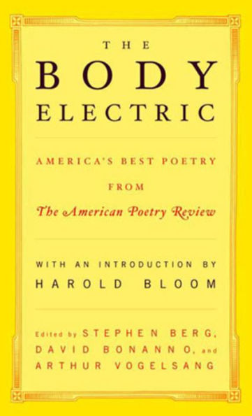 The Body Electric: America's Best Poetry from The American Poetry Review