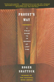 Title: Proust's Way: A Field Guide to In Search of Lost Time, Author: Roger Shattuck