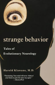 Title: Strange Behavior: Tales of Evolutionary Neurology, Author: Harold Klawans