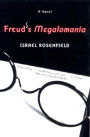 Freud's Megalomania: A Novel