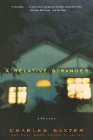 Title: A Relative Stranger, Author: Charles Baxter