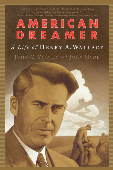 American Dreamer: A Life of Henry A. Wallace