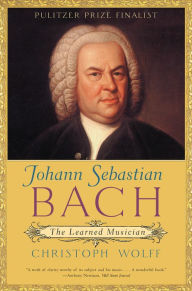 Title: Johann Sebastian Bach: The Learned Musician, Author: Christoph Wolff