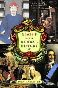 Title: 1688: A Global History, Author: John E. Wills Jr. Ph.D.